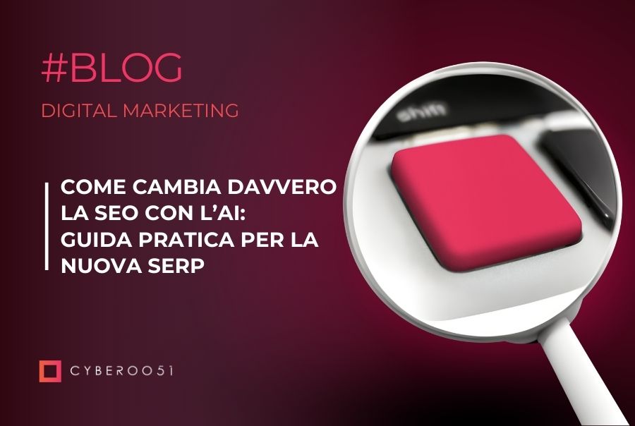 Come cambia davvero la SEO con l’AI: guida pratica per la nuova SERP